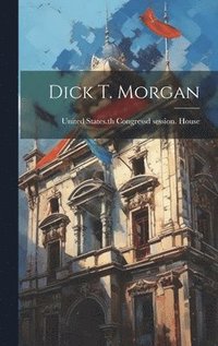 bokomslag Dick T. Morgan