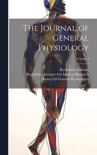 bokomslag The Journal of General Physiology; Volume 3