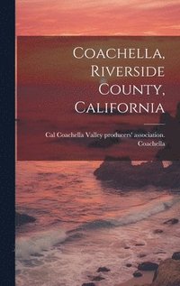 bokomslag Coachella, Riverside County, California