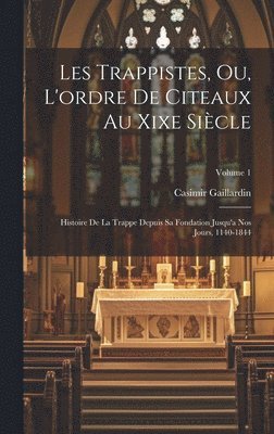 bokomslag Les Trappistes, Ou, L'ordre De Citeaux Au Xixe Sicle