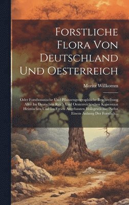 bokomslag Forstliche Flora Von Deutschland Und Oesterreich