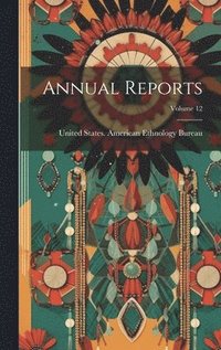 bokomslag Annual Reports; Volume 12