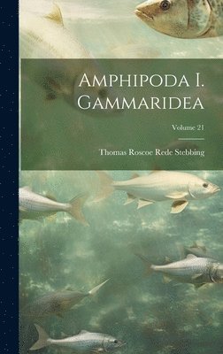 Amphipoda I. Gammaridea; Volume 21 1