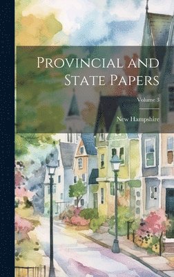 New Hampshire - Provincial and State Papers; Volume 3, Inbunden