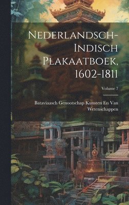 bokomslag Nederlandsch-Indisch Plakaatboek, 1602-1811; Volume 7