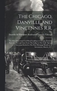 bokomslag The Chicago, Danville and Vincennes R.R.
