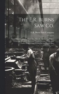 bokomslag The E.R. Burns Saw Co.