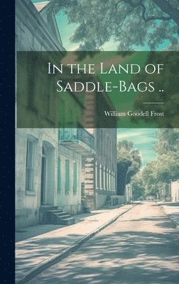 In the Land of Saddle-bags .. 1