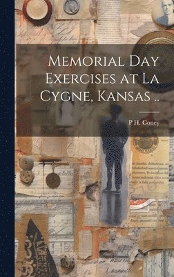 Memorial day Exercises at La Cygne, Kansas .. 1