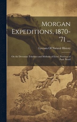 Lyceum of Natural History (New York - Morgan Expeditions, 1870-'71 ..., Inbunden