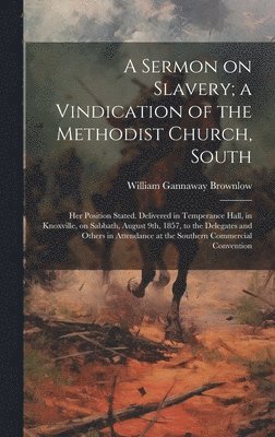 A Sermon on Slavery; a Vindication of the Methodist Church, South 1