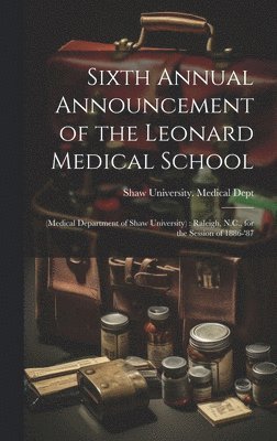 Sixth Annual Announcement of the Leonard Medical School 1