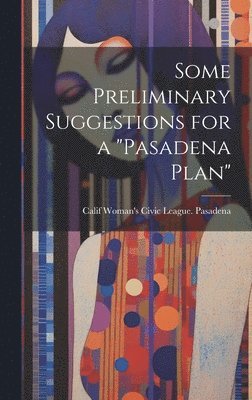 bokomslag Some Preliminary Suggestions for a &quot;Pasadena Plan&quot;