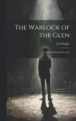 C E Walker, C. E. Walker - Warlock of the Glen, Inbunden