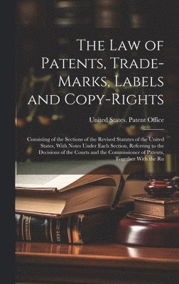 bokomslag Law of Patents, Trade-Marks, Labels and Copy-Rights