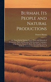 bokomslag Burmah, Its People and Natural Productions