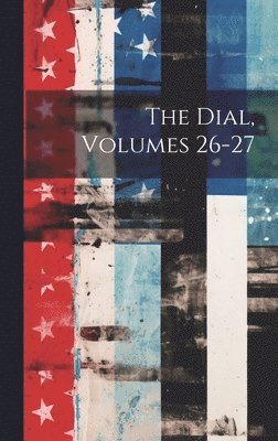 bokomslag Dial, Volumes 26-27