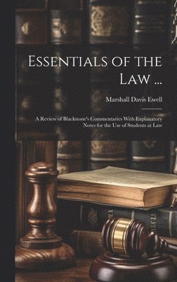 Marshall Davis Ewell - Essentials of the Law ..., Inbunden
