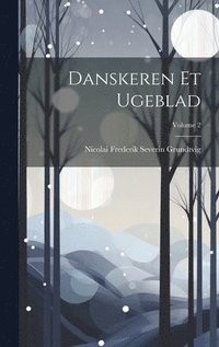 bokomslag Danskeren Et Ugeblad; Volume 2