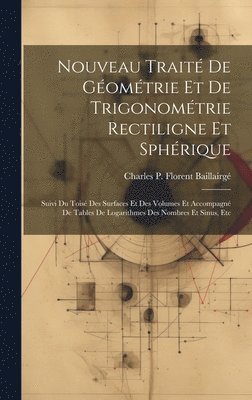 bokomslag Nouveau Trait De Gomtrie Et De Trigonomtrie Rectiligne Et Sphrique