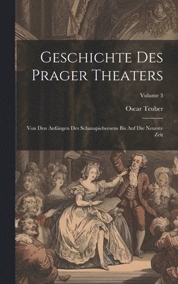 Geschichte Des Prager Theaters 1