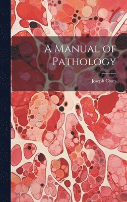 A Manual of Pathology 1