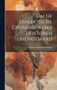 bokomslag Om De Dialektische Grundbegreber Hos Søren Kierkegaard