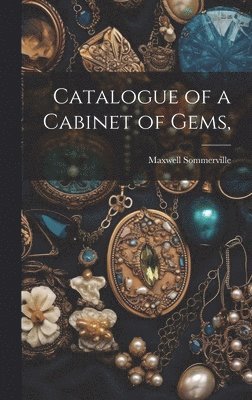 Catalogue of a Cabinet of Gems, 1