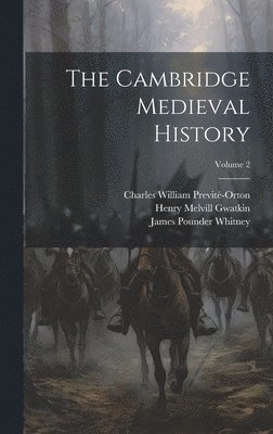 John Bagnell Bury, Charles William Previté-Orton, Henry Melvill Gwatkin - Cambridge Medieval History; Volume 2, Inbunden
