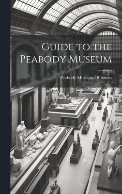 Guide to the Peabody Museum 1