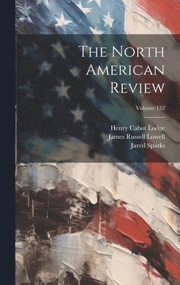 North American Review; Volume 152