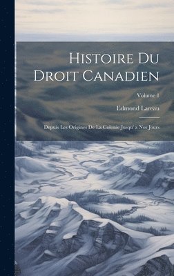 bokomslag Histoire Du Droit Canadien