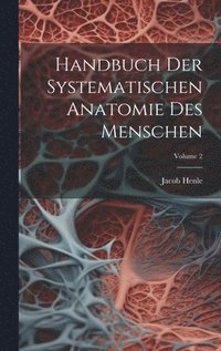 bokomslag Handbuch Der Systematischen Anatomie Des Menschen; Volume 2