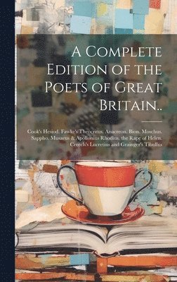 bokomslag A Complete Edition of the Poets of Great Britain..
