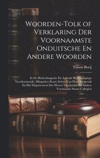 bokomslag Woorden-Tolk of Verklaring Der Voornaamste Onduitsche En Andere Woorden