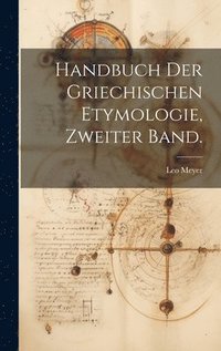 bokomslag Handbuch der griechischen Etymologie, Zweiter Band.