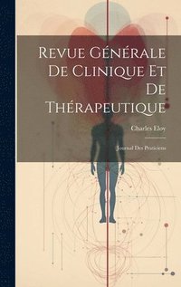 bokomslag Revue Gnrale De Clinique Et De Thrapeutique