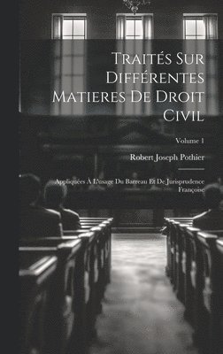 Traits Sur Diffrentes Matieres De Droit Civil 1