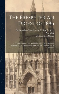 bokomslag The Presbyterian Digest of 1886