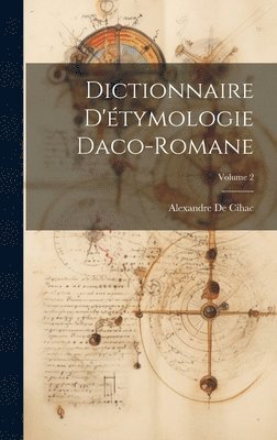 bokomslag Dictionnaire D'étymologie Daco-Romane; Volume 2
