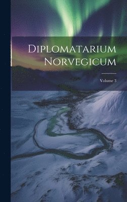Diplomatarium Norvegicum; Volume 3 1
