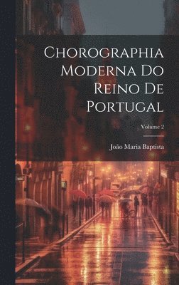 bokomslag Chorographia Moderna Do Reino De Portugal; Volume 2