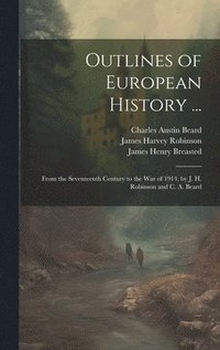 bokomslag Outlines of European History ...