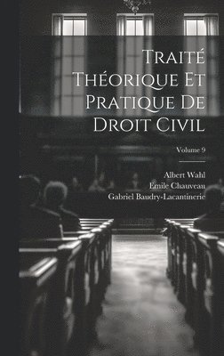 Trait Thorique Et Pratique De Droit Civil; Volume 9 1