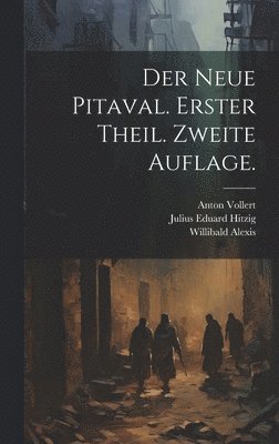 Julius Eduard Hitzig, Willibald Alexis, Anton Vollert - neue Pitaval. Erster Theil. Zweite Auflage., Inbunden