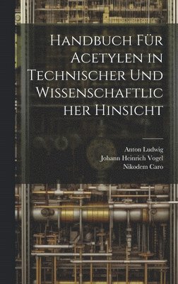 bokomslag Handbuch Fr Acetylen in Technischer Und Wissenschaftlicher Hinsicht
