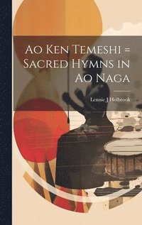 bokomslag Ao ken temeshi = Sacred hymns in Ao Naga