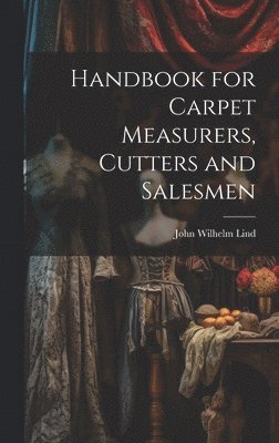 bokomslag Handbook for Carpet Measurers, Cutters and Salesmen