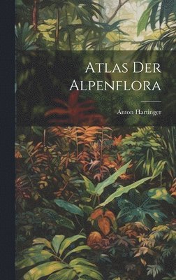 Atlas der Alpenflora 1