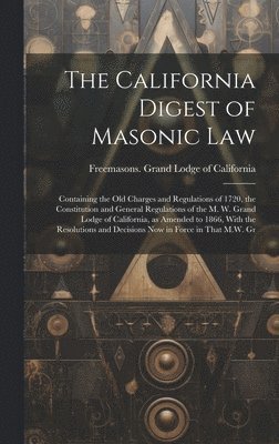 bokomslag The California Digest of Masonic Law